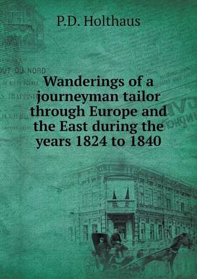 Book cover for Wanderings of a journeyman tailor through Europe and the East during the years 1824 to 1840