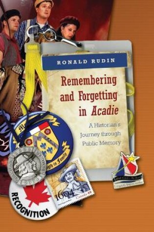 Cover of Remembering and Forgetting in Acadie