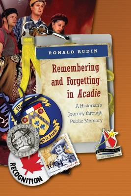 Book cover for Remembering and Forgetting in Acadie
