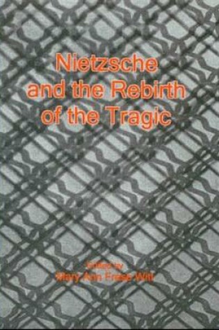 Cover of Nietzsche and the Rebirth of the Tragic