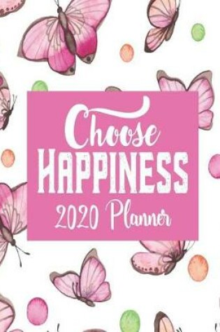 Cover of Choose Happiness - 2020 Planner