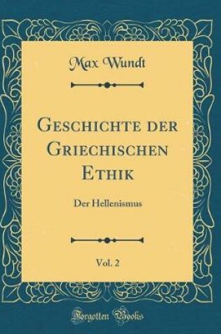 Cover of Geschichte Der Griechischen Ethik, Vol. 2