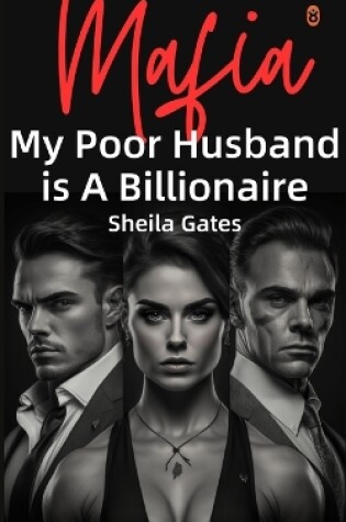 Cover of My Poor Husband is A Billionaire Mafia Volume 4