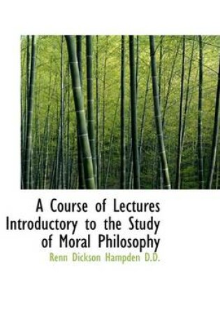 Cover of A Course of Lectures Introductory to the Study of Moral Philosophy