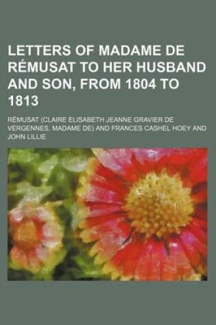 Cover of Letters of Madame de Remusat to Her Husband and Son, from 1804 to 1813