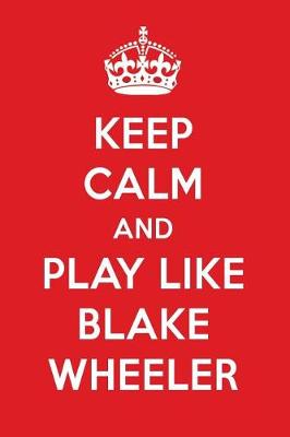 Book cover for Keep Calm and Play Like Blake Wheeler