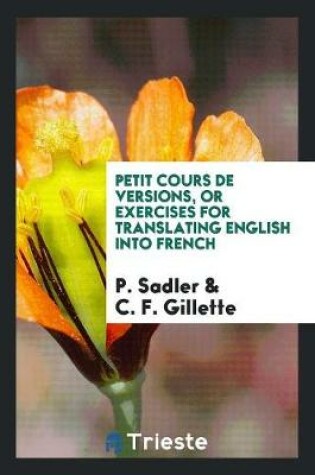 Cover of Petit Cours de Versions, or Exercises for Translating English Into French