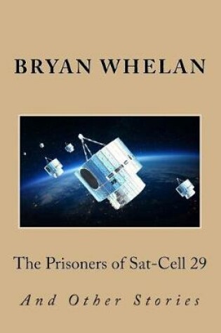 Cover of The Prisoners of Sat-Cell 29 and Other Stories