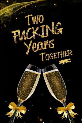 Book cover for Two Fucking Years Together