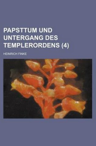 Cover of Papsttum Und Untergang Des Templerordens (4)