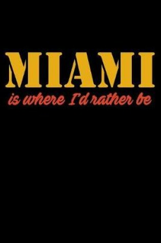Cover of Miami Is Where I'd Rather Be