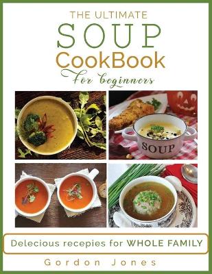 Book cover for The Ultimate Soup Cookbook for Beginners