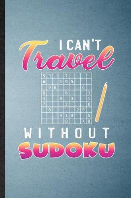 Cover of I Can't Travel Without Sudoku