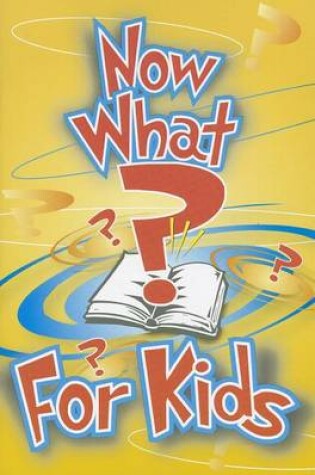 Cover of Now What? for Kids