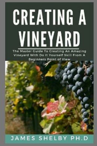 Cover of Creating Your Vineyard