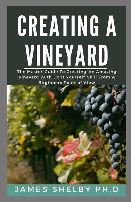 Book cover for Creating Your Vineyard