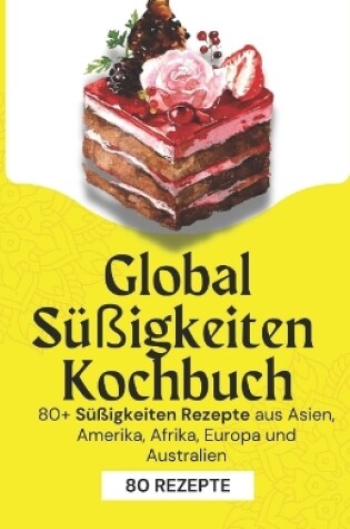 Cover of Global Süßigkeiten Kochbuch