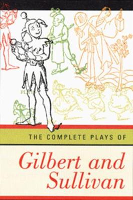 Book cover for The Complete Plays of Gilbert and Sullivan