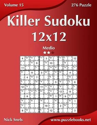 Book cover for Killer Sudoku 12x12 - Medio - Volume 15 - 276 Puzzle