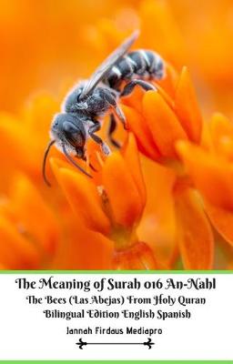 Book cover for The Meaning of Surah 016 An-Nahl the Bees (Las Abejas) from Holy Quran Bilingual Edition English Spanish