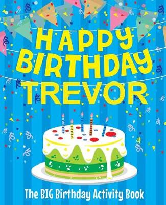 Book cover for Happy Birthday Trevor - The Big Birthday Activity Book