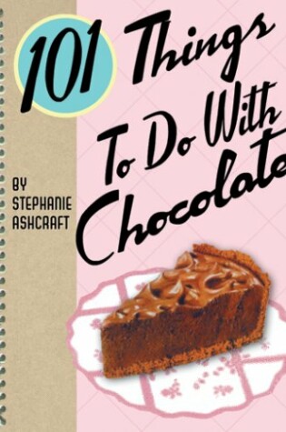 Cover of 101 Things to Do with Chocolate