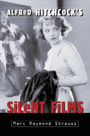 Cover of Alfred Hitchcock's Silent Films
