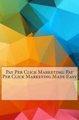 Cover of Pay Per Click Marketing