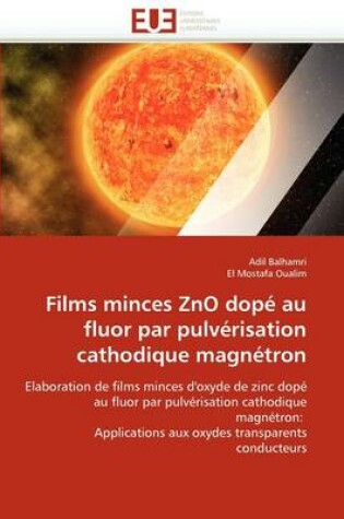 Cover of Films Minces Zno Dop  Au Fluor Par Pulv risation Cathodique Magn tron