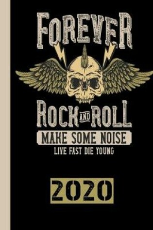 Cover of Forever Rock And Roll Make Some Noise Live Fast Die Young 2020