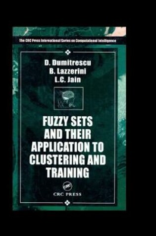 Cover of Fuzzy Sets & their Application to Clustering & Training