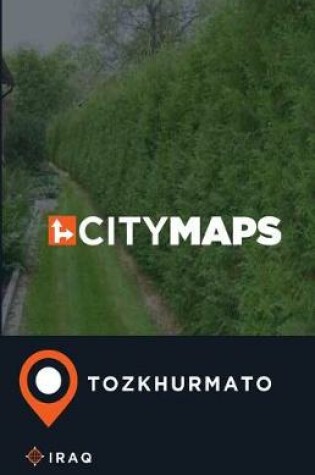 Cover of City Maps Tozkhurmato Iraq