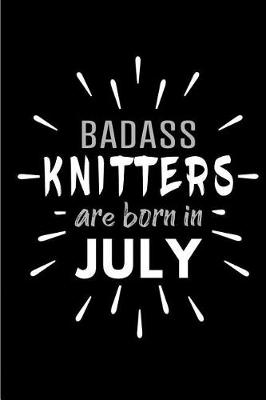 Book cover for Badass Knitters Are Born In July