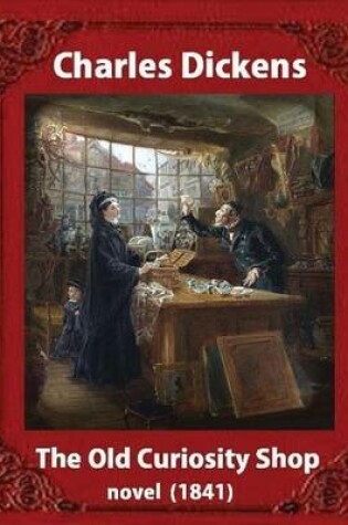 Cover of The Old Curiosity Shop(1841), by Charles Dickens, paiting George Cattermole