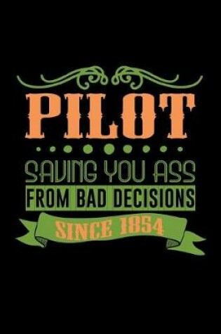 Cover of Pilot saving you ass from bad decisions since 1854