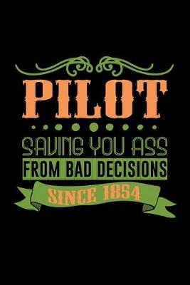 Book cover for Pilot saving you ass from bad decisions since 1854