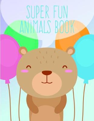 Book cover for Super Fun Animals Book
