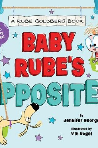 Cover of Baby Rube's Opposites (A Rube Goldberg Book)