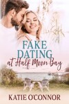 Book cover for Fake Dating in Half Moon Bay