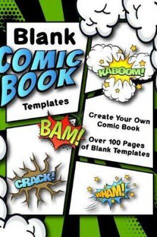 Cover of Blank Comic Book Templates Create Your Own Comic