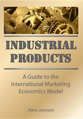 Book cover for Industrial Products: A Guide to the International Marketing Economics Model