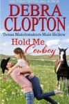 Book cover for Hold Me, Cowboy