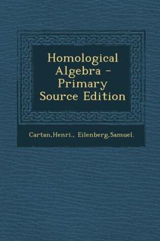 Cover of Homological Algebra - Primary Source Edition