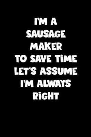 Cover of Sausage Maker Notebook - Sausage Maker Diary - Sausage Maker Journal - Funny Gift for Sausage Maker