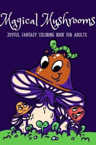 Cover of Magical Mushrooms Coloring Book