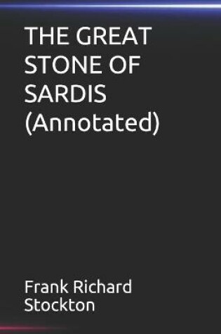 Cover of THE GREAT STONE OF SARDIS(Annotated)