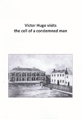 Book cover for Victor Hugo visits the cell of a condemned man