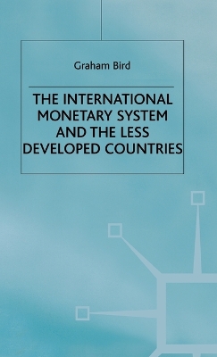 Book cover for The International Monetary System and the Less Developed Countries