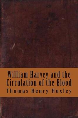 Book cover for William Harvey and the Circulation of the Blood