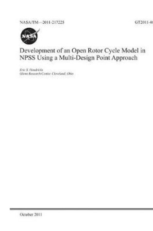 Cover of Development of an Open Rotor Cycle Model in Npss Using a Multi-Design Point Approach